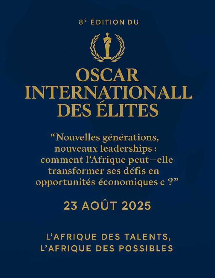 8ᵉ Édition du Prix OSCAR International des Élites : L’Afrique en quête d’un nouveau leadership